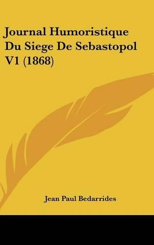 Journal Humoristique Du Siege De Sebastopol V1 (1868)