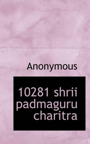 10281 Shrii Padmaguru Charitra: (English)