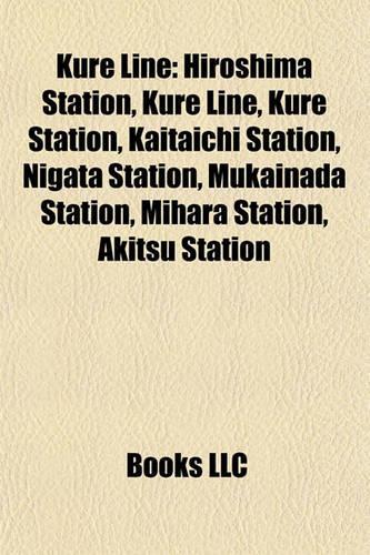 Kure Line: Hiroshima Station, Kure Station, Kaitaichi Station, Nigata Station, Mukainada Station, Mihara Station, Akitsu Station(English)