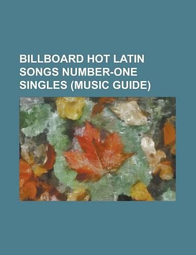 Billboard Hot Latin Songs Number-One Singles (Music Guide)