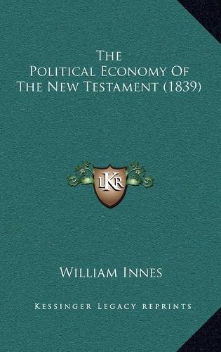 The Political Economy Of The New Testament (1839)