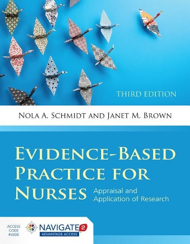Evidence-Based Practice For Nurses: Appraisal And Application Of Research