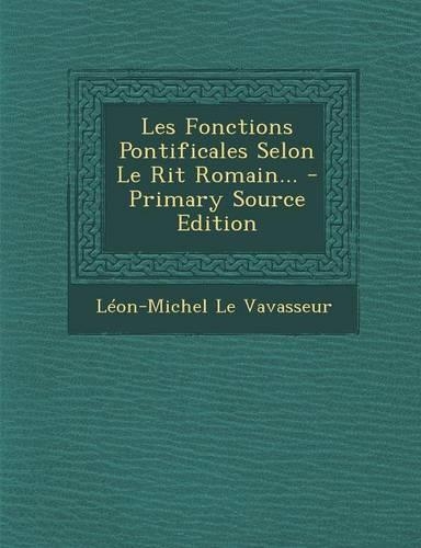 Les Fonctions Pontificales Selon Le Rit Romain...