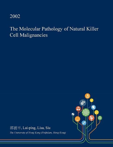 The Molecular Pathology of Natural Killer Cell Malignancies