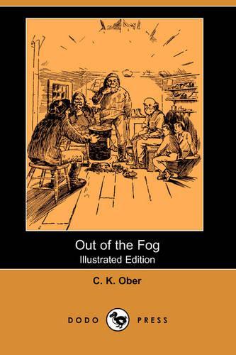Out of the Fog (Illustrated Edition) (Dodo Press)