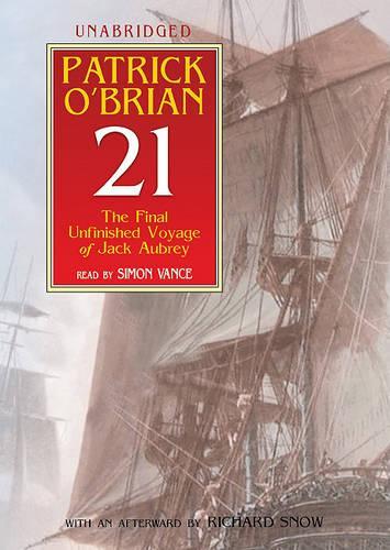 21: The Final Unfinished Voyage of Jack Aubrey(21 Aubrey-Maturin (Audio))
