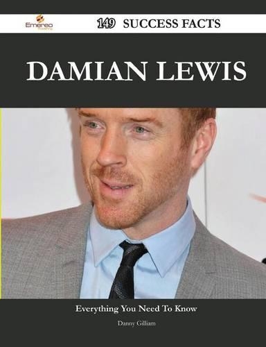 Damian Lewis 149 Success Facts - Everything You Need to Know about Damian Lewis