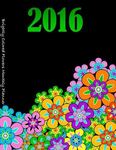 Brightly Colored Flowers Monthly Planner