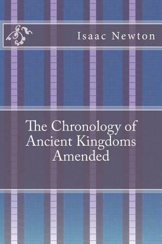 The Chronology of Ancient Kingdoms Amended