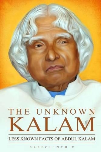 The Unknown Kalam: Less Known Facts of Abdul Kalam