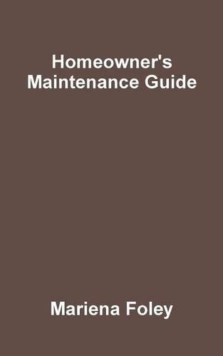 Homeowner's Maintenance Guide