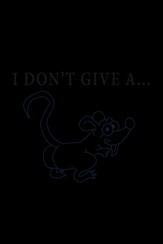 I don't give a
