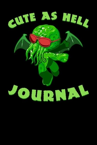 Cute As Hell Journal