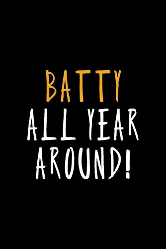 Batty All Year Around!: Notebook Journal Composition Blank Lined Diary Notepad 120 Pages Paperback Black Solid Bat