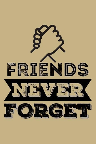 Friends Never Forget