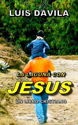 La Laguna Con Jesus: (1 Amado Espíritu Santo)