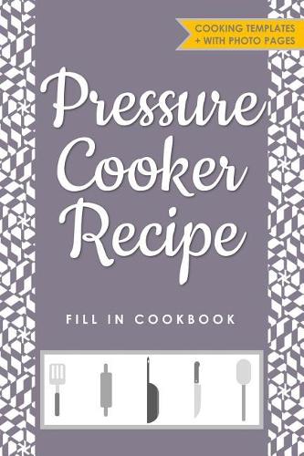Pressure Cooker Recipe Fill in Cookbook