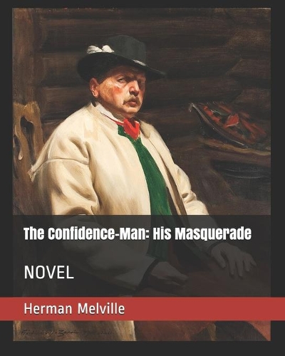 The Confidence-Man: His Masquerade: NOVEL