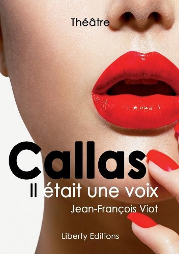 Callas, Il Etait Une Voix