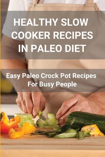 Healthy Slow Cooker Recipes In Paleo Diet