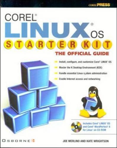 Corel Linux Starter Kit: The Official Guide(CorelPRESS S.)