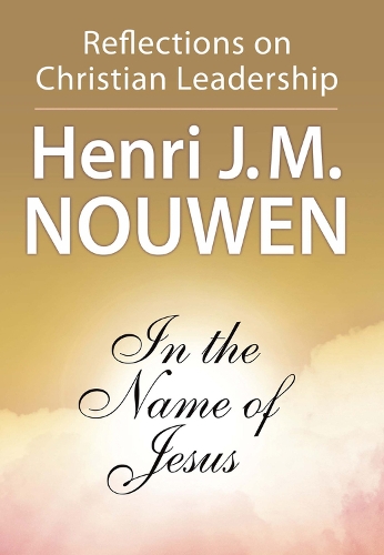 In the Name of Jesus: Reflections on Christian Leadership(English)