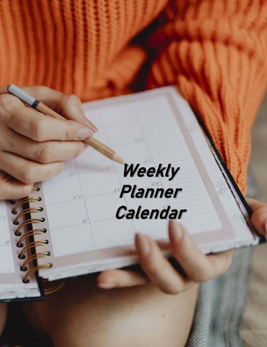 Weekly Planner Calendar: A Weekly Planner for 2020