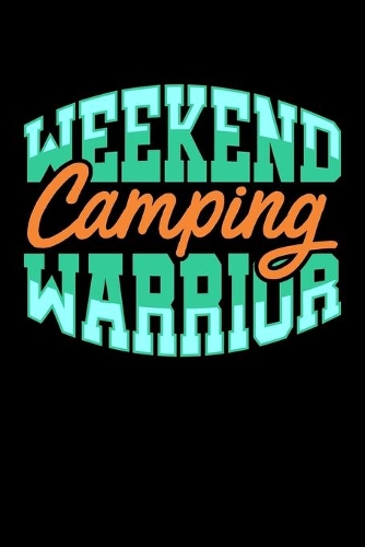Weekend Camping Warrior