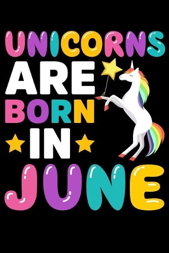 Unicorns Are Born in June