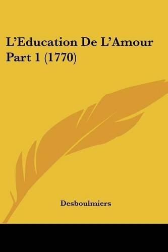 L'Education De L'Amour Part 1 (1770): (French)