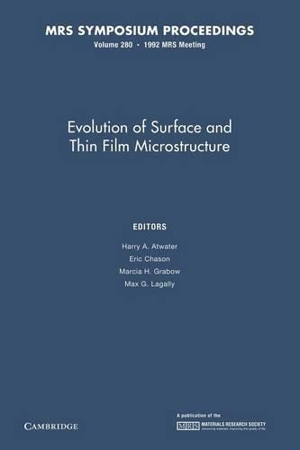 Evolution of Surface and Thin Film Microstructure: Volume 280