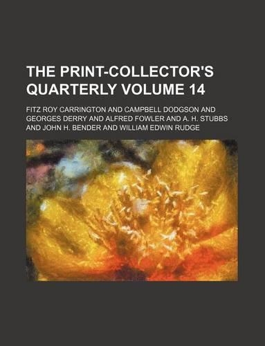 The Print-Collector's Quarterly Volume 14