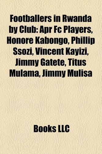 Footballers in Rwanda by Club