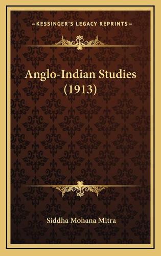 Anglo-Indian Studies (1913): (English)