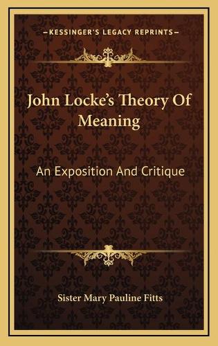 John Locke's Theory Of Meaning: An Exposition And Critique
