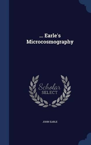 ... Earle's Microcosmography