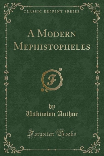 A Modern Mephistopheles (Classic Reprint): (English)