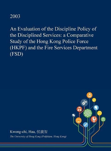 An Evaluation of the Discipline Policy of the Disciplined Services
