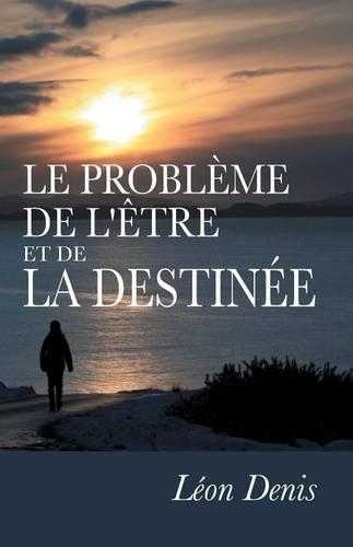 Le Problème de l'Être et de la Destinée