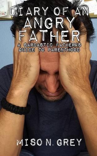 Diary of an Angry Father