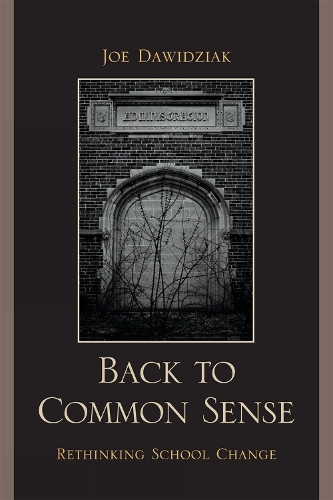 Back to Common Sense: Rethinking School Change