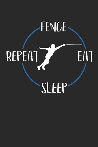 Fence Eat Sleep Repeat
