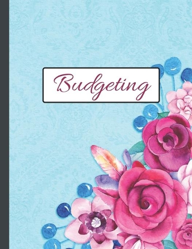 Budgeting: Finance Monthly & Weekly Budget Planner (8.5"x 11") Expense Tracker Bill Organizer Journal Notebook