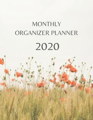Monthly Organizer Planner: 2020 Year At A Glance Calendar and Organizer