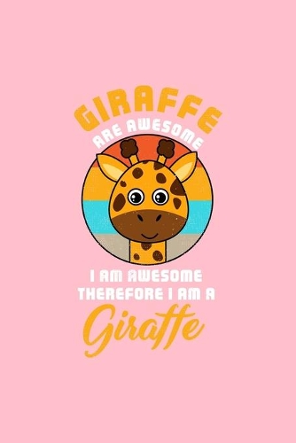 GIRAFFE ARE AWESOME I AM AWESOME THEREFORE I AM A Giraffe: Dot Grid Journal - Awesome I Am Giraffe Retro Costume Funny Easy Halloween Gift - Pink Dotted Diary, Planner, Gratitude, Writing, Travel, Goal, Bull