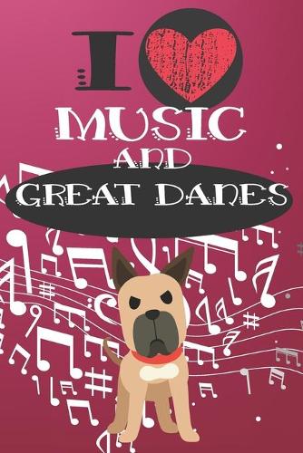 I Love Music and Great Danes