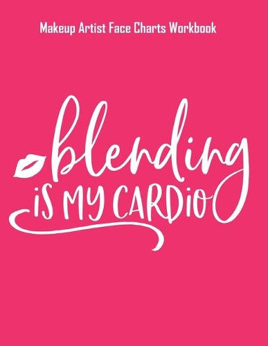 Blending Is My Cardio - Makeup Artist Face Charts Workbook