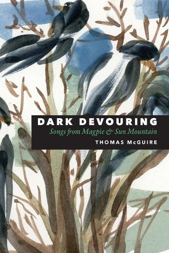 Dark Devouring: Songs from Magpie & Sun Mountain