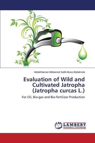 Evaluation of Wild and Cultivated Jatropha (Jatropha curcas L.)