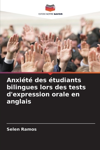Anxiété des étudiants bilingues lors des tests d'expression orale en anglais